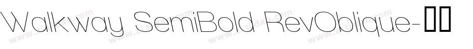 Walkway SemiBold RevOblique字体转换